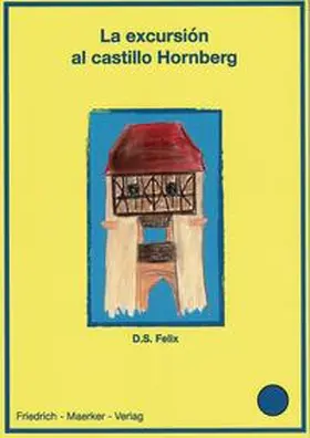 Felix |  David - Der Ausflug auf die Burg Hornberg | Buch |  Sack Fachmedien