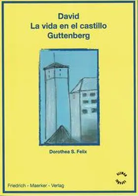 Felix |  David - Das Leben auf der Burg Guttenberg | Buch |  Sack Fachmedien