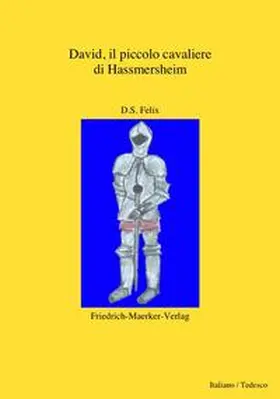 Felix |  David, der kleine Ritter aus Hassmerheim | Buch |  Sack Fachmedien