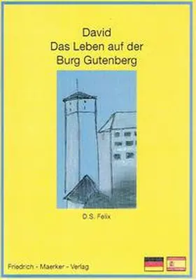 Felix |  David und das Leben auf der Burg Guttenberg | Buch |  Sack Fachmedien