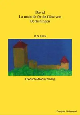 Felix |  David - Die eiserne Hand des Götz von Berlichingen | Buch |  Sack Fachmedien