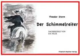 Felix |  Der Schimmelreiter, Theodor Storm | Buch |  Sack Fachmedien