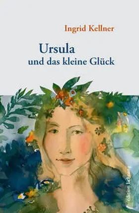 Kellner |  Ursula und das kleine Glück | Buch |  Sack Fachmedien