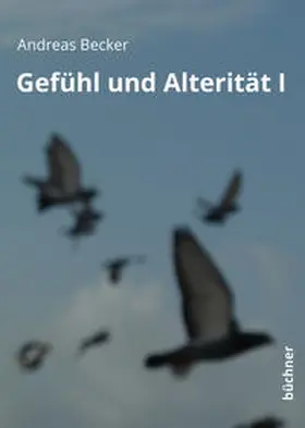 Becker |  Gefühl und Alterität I | Buch |  Sack Fachmedien