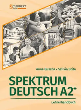 Buscha / Szita |  Spektrum Deutsch A2+: Lehrerhandbuch | Buch |  Sack Fachmedien
