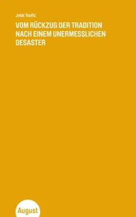 Toufic |  Vom Rückzug der Tradition nach einem unermesslichen Desaster | Buch |  Sack Fachmedien