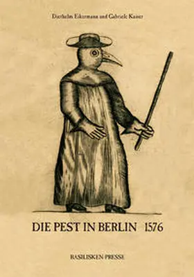 Eikermann / Kaiser |  Die Pest in Berlin 1576 | Buch |  Sack Fachmedien
