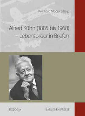 Mocek |  Alfred Kühn (1885 bis 1968) - Lebensbilder in Briefen | Buch |  Sack Fachmedien