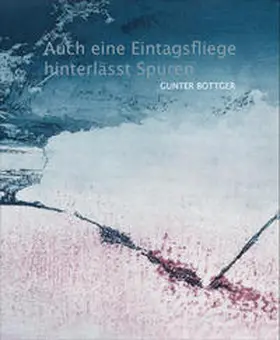 Böttger |  Auch eine Eintagsfliege hinterlässt Spuren | Buch |  Sack Fachmedien