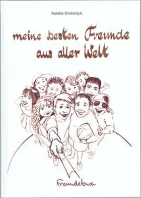 Grebenjuk |  Meine besten Freunde aus aller Welt | Buch |  Sack Fachmedien