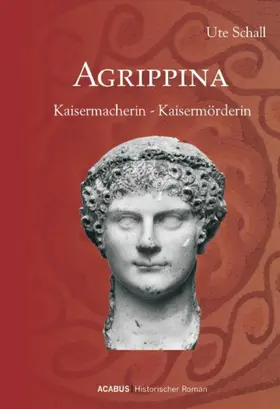 Schall |  Agrippina. Kaisermacherin - Kaisermörderin | eBook | Sack Fachmedien