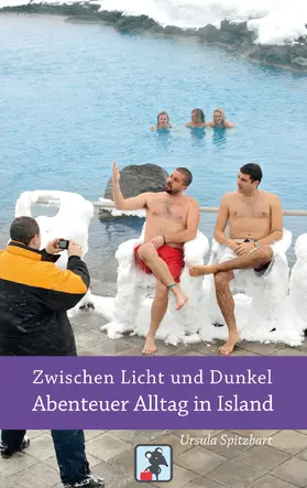 Spitzbart |  Zwischen Licht und Dunkel - Abenteuer Alltag in Island | eBook | Sack Fachmedien