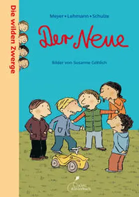 Meyer / Lehmann / Schulze |  Die wilden Zwerge 01. Der Neue | Buch |  Sack Fachmedien
