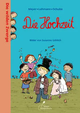 Meyer / Lehmann / Schulze |  Die wilden Zwerge - Die Hochzeit | Buch |  Sack Fachmedien