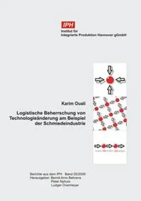 Ouali / Behrens / Nyhuis |  Logistische Beherrschung von Technologieänderung am Beispiel der Schmiedeindustrie | Buch |  Sack Fachmedien