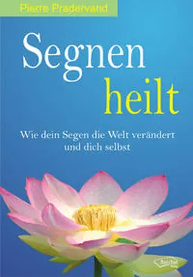 Pradervand / Reichel |  Segnen heilt | eBook | Sack Fachmedien