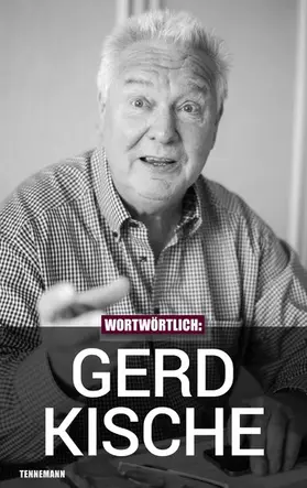 Pissowotzki / Tennemann |  Wortwörtlich: Gerd Kische | eBook | Sack Fachmedien