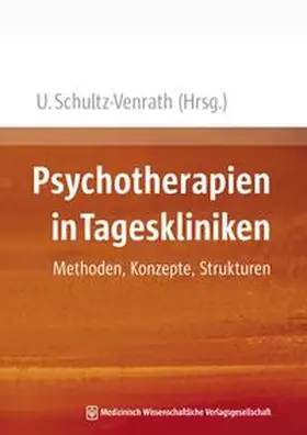 Schultz-Venrath |  Psychotherapien in Tageskliniken | Buch |  Sack Fachmedien