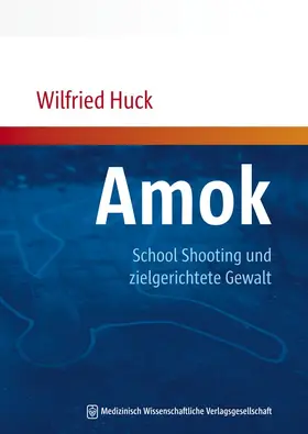 Huck |  Amok, School Shooting und zielgerichtete Gewalt | Buch |  Sack Fachmedien
