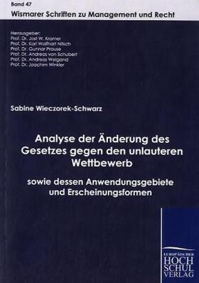 Wieczorek-Schwarz / Kramer / Nitsch |  Analyse der Änderung des Gesetzes gegen den unlauteren Wettbewerb sowie dessen Anwendungsgebiete und Erscheinungsformen | Buch |  Sack Fachmedien