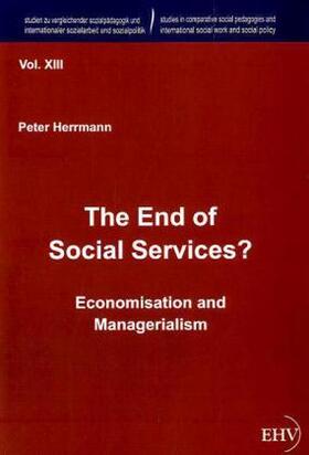 Herrmann |  The End of Social Services? | Buch |  Sack Fachmedien