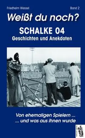 Wessel |  Weißt du noch? Schalke 04 Band 2 | Buch |  Sack Fachmedien