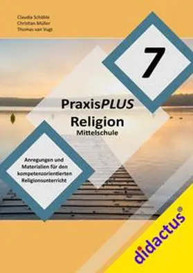 Schäble / Van Vugt / Müller |  PraxisPLUS Religion Mittelschule 7 | Buch |  Sack Fachmedien