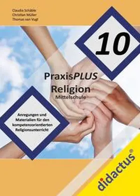 Schäble / Van Vugt / Müller |  PraxisPLUS Religion 10 für die Mittelschule | Buch |  Sack Fachmedien