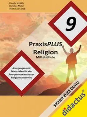 Schäble / van Vugt / Müller |  PraxisPLUS Religion Mittelschule Jahrgangsstufe 9 | Buch |  Sack Fachmedien