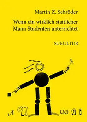Schröder |  Wenn ein wirklich stattlicher Mann Studenten unterrichtet | Buch |  Sack Fachmedien