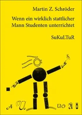 Schröder |  Wenn ein wirklich stattlicher Mann Studenten unterrichtet | eBook | Sack Fachmedien
