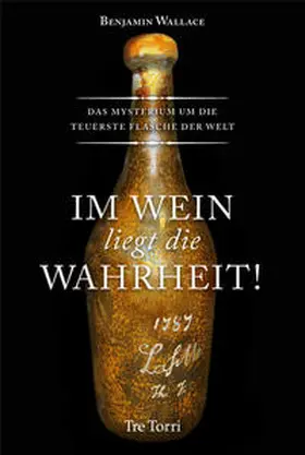 Wallace |  Im Wein liegt die Wahrheit! | Buch |  Sack Fachmedien