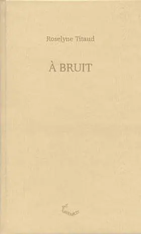 Titaud |  A Bruit | Buch |  Sack Fachmedien