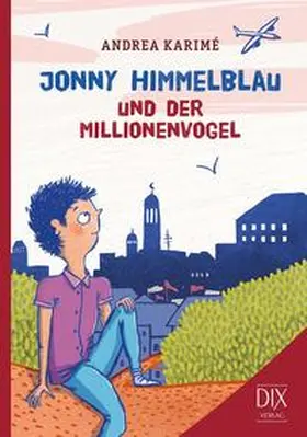 Karimé |  Jonny Himmelblau und der Millionenvogel | Buch |  Sack Fachmedien