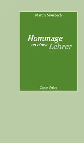 Mosebach |  Hommage an einen Lehrer | Buch |  Sack Fachmedien