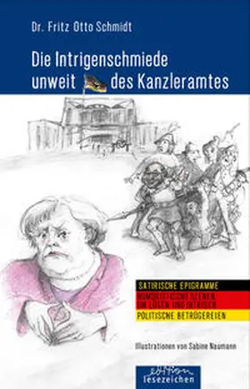 Schmidt |  Die Intrigenschmiede unweit des Kanzleramtes | Buch |  Sack Fachmedien