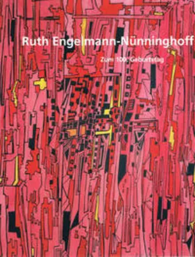 Städtische Galerie Neunkirchen |  Ruth Engelmann-Nünninghoff: Zum 100. Geburtstag | Buch |  Sack Fachmedien