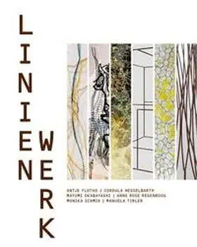  LINIENWERK | Antje Flotho, Cordula Hesselbarth, Mayumi Okabayashi, Anne Rose Regenboog, Monika Schmid, Manuela Tirler | Buch |  Sack Fachmedien