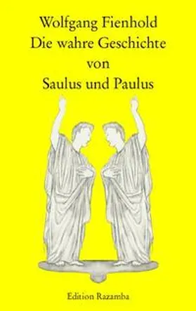 Fienhold |  Die wahre Geschichte von Saulus und Paulus | Buch |  Sack Fachmedien