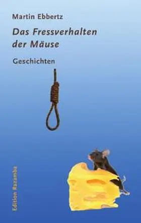 Ebbertz |  Das Fressverhalten der Mäuse | Buch |  Sack Fachmedien