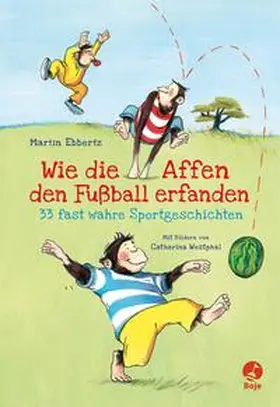 Ebbertz |  Wie die Affen den Fußball erfanden | Buch |  Sack Fachmedien