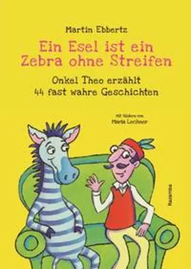 Ebbertz |  Ein Esel ist ein Zebra ohne Streifen | Buch |  Sack Fachmedien
