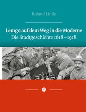 Linde / Verein Alt Lemgo e. V. |  Lemgo auf dem Weg in die Moderne | Buch |  Sack Fachmedien