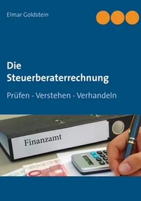 Goldstein |  Die Steuerberaterrechnung | Buch |  Sack Fachmedien