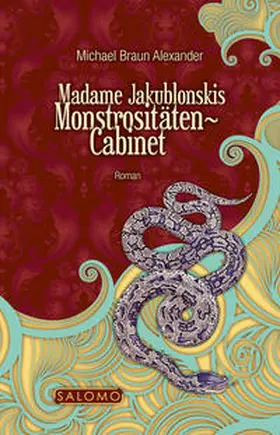 Braun Alexander |  Madame Jakublonskis Monstrositäten-Cabinet | Buch |  Sack Fachmedien