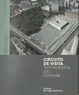 Bucholtz / Stiftung Topographie des Terrors / Riedle |  Circuito de visita "Topografía del Terror" | Buch |  Sack Fachmedien
