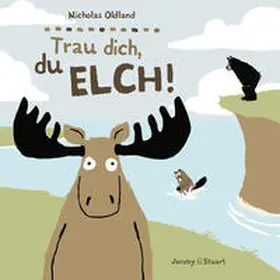 Oldland |  Trau dich, du Elch! | Buch |  Sack Fachmedien