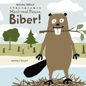 Oldland |  Mach mal Pause, Biber! | Buch |  Sack Fachmedien