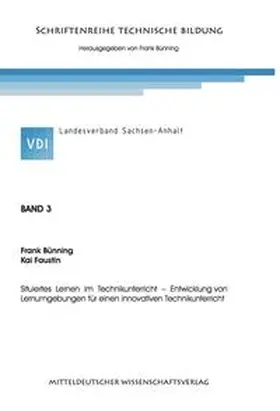 Bünning / Faustin |  Situiertes Lernen im Technikunterricht - Entwicklung von Lernumgebungen für einen innovativen Technikunterricht. | Buch |  Sack Fachmedien