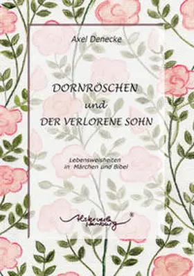 Denecke / Alsterverlag Hamburg |  Dornröschen und Der verlorene Sohn | Buch |  Sack Fachmedien